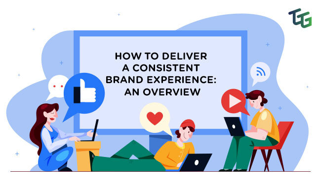 How to deliver a consistent brand-experience-The Go-To Guy!