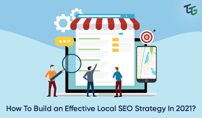 How to Build an effective Local SEO Strategy in 2021| The Go-To Guy!