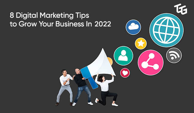 Digital-Marketing-Tips-to-Grow-Your-Business-In-2022-The Go-To Guy