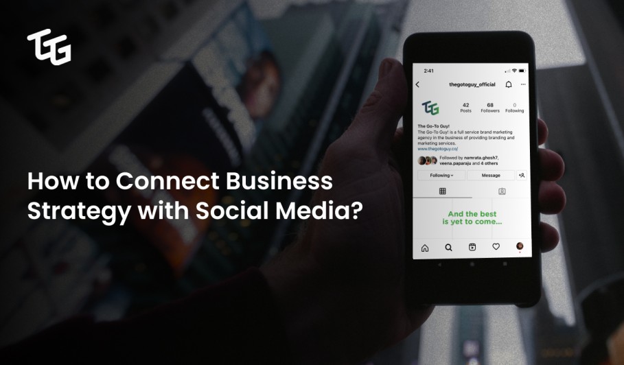 How to Connect Business Strategy with Social Media-The Go-To Guy!